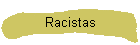 Racistas
